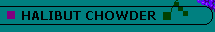 Miss TVC's NEW
                                ENGLAND HALIBUT CHOWDER - Featured
                                Recipe April, 1999